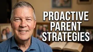 Proactive Parenting: Strategies for Success with  Steve Ward