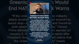 Greenland Invasion Would End NATO, Denmark Warns