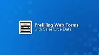 Prefilling Web Forms with Salesforce Data - User Conference Clip