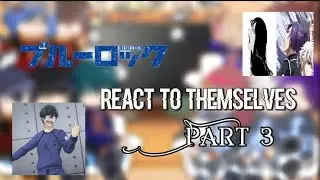 ¡Blue lock React to themselves! //Parte 3/?? // ¡¡Gay!!🍒 