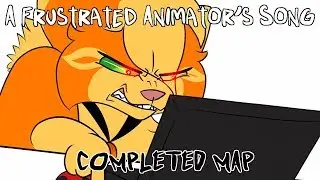 A Frustrated Animator's Song [COMPLETE 72h MAP]
