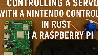 Controlling a Servo with a Nintendo Controller in Rust on Raspberry Pi!
