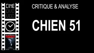Le Temps d'une Bande-Annonce (Chien 51)