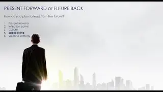 Present Forward - Future Back-  4. Backcasting