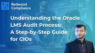 Understanding the Oracle LMS Audit Process: A Step-by-Step Guide for CIOs