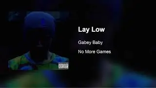 Gabey Baby - Lay Low