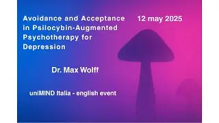 Max Wolff on Avoidance and Acceptance in Psilocybin-Augmented Psychotherapy for Depression