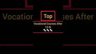 Top 10 Vocational Courses After 12th