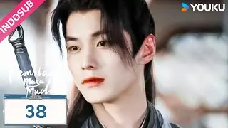 [INDO SUB] Kemilau Masa Muda (Dashing Youth)  EP38 | Hou Minghao / He Yu | YOUKU