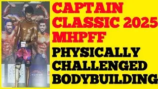 PHYSICALLY CHALLENGED | Captain classic 2025 #bodybuilding #mhpff #mastersam #physicallychallenged