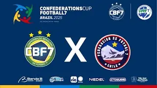 AO VIVO | BRASIL X CHILE | COPA DAS CONFEDERA&Ccedil;&Otilde;ES DE FUTEBOL 7 2025
