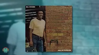 Bill Withers - Ain't No Sunshine (1971) | A Song About Missing Someone