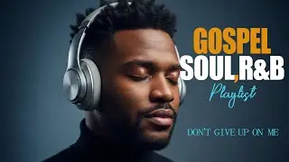 Soulful Christian R&B Psalms Gospel Worship & Praise Music for Healing, Prayer & Reflection