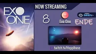 EXO ONE 🛸 &bull;008&bull; Wir kommen nach Hause, OVER (ENDE)