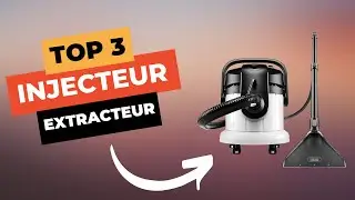 TOP 3 : Meilleur Injecteur Extracteur 2025 🔥