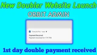 1st day double payment received again Reinvent done | ORBIT ADMIN | Tron Doubler Websites