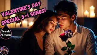 VALENTINE&rsquo;S DAY SPECIAL 💖 5 CINEMATIC LOVE SONGS + 1 PARTY SONG  | DON&rsquo;T MISS THE ENDINGS!