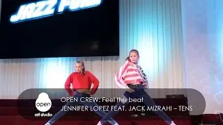 Jennifer Lopez feat. Jack Mizrahi &ndash; Tens | choreography by Open Crew at the Feel the beat