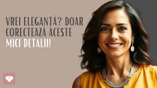 Sfaturi pentru a arăta FRUMOASĂ și ELEGANTĂ în orice ținută de zi cu zi