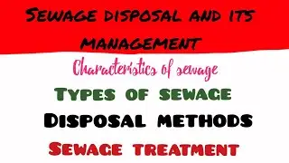 Sewage disposal and its management | Types of sewage | Disposal methods |