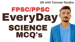 Everyday Science mcqs for all one paper exams | Chemistry Mcqs PPSC/FPSC | GK with Tanveer Ranjha 