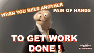 Need pair of hands to get work done ! | funny puppet comedy skit | Erica Crooks