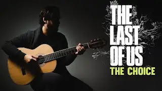 The Last Of Us - The Choice Guitar Cover + TABS
