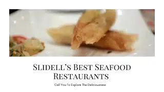 Slidell&rsquo;s Best Seafood Restaurants