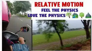 Relative Motion || Live Example || Feel The Physics Love The Physics🌴🏞🌳⛰️-Nirmala Bisht