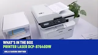 What's in the Box - Unboxing Printer Laser Brother DCP-B7640DW