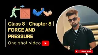 Force and Pressure Class 8 🔥 Full Chapter Explained | NCERT Science | Exam Ready