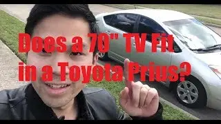 Does a 70&rdquo; TV fit in a Toyota Prius?
