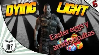 DYING LIGHT EASTER EGGS Y ARMAS OCULTAS | JDT