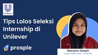 Tips Lolos Internship di Unilever dari Maryam