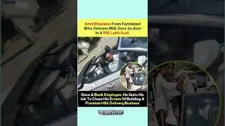 Amit Bhadana From Faridabad Who Delivers Milk Door-to-doorIn A F50  Lakh Audi.