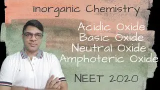 Acidic Oxide | Basic Oxide | Neutral Oxides | Amphoteric Oxide | Inorganic Chemistry | NEET 2020