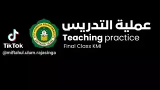 TEACHING PRAVTICE ,Final Class KMI#miftahululum 