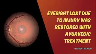 How Ayurveda Helped Me Recover My Vision | Patient Story