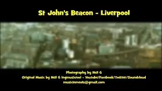 St John's  Beacon - Liverpool. Photography/original music by Neil G.