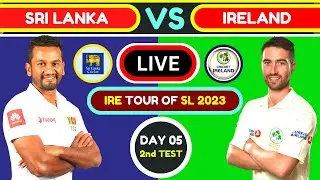 🔴 Live: SRI LANKA VS IRELAND LIVE | SL VS IRE - 2nd Test Day 5 | SRI LANKA VS IRELAND 2nd TEST