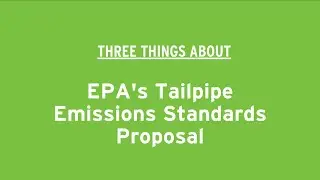 Three Things about EPA's Tailpipe Emissions Standards Proposal