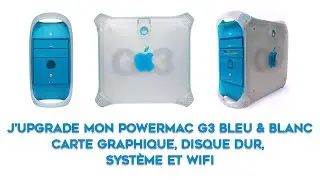 J'Upgrade mon PowerMac G3 Bleu et Blanc (Carte Graphique, Carte Wifi, etc.). Partie 2.