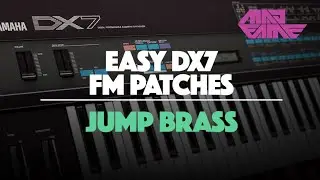 JUMP BRASS | Easy DX7 FM Patches | madFame