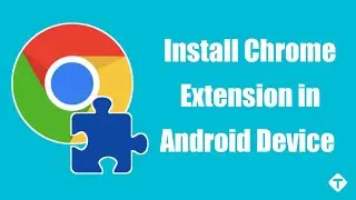 How To Install Chrome Extension on Android Device | Chrome Extension Install Kaise Kare