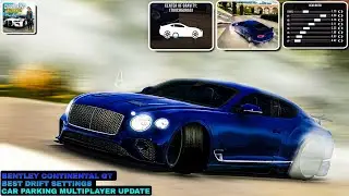 Best Drift Settings for the New Bentley in Car Parking Multiplayer | Full Guide How to Drift