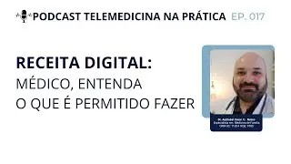 Receita Digital: Médico, entenda o que é permitido fazer