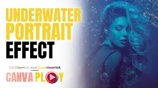 CANVAPLAY | UNDERWATER PORTRAIT EFFECT (Canva Design Idea, Photo Manipulation)