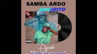 SAMBA ARDO - GARADITO ( son officiel ) 2024