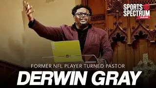 Dr. Derwin Gray - Former NFL player turned pastor on faith and being lit up with love