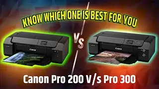 Canon Printer Comparison Pro-200 Vs Pro-300, Watch Video To Know Who Is Best!
